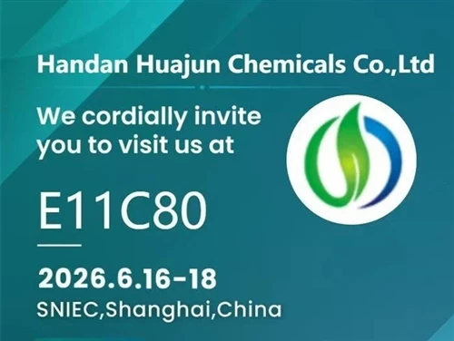 Handan Huajun Chemicals Co., Ltd. vă invită la CPHI 2026 Shanghai – Întâlniți-ne la standul E11C80